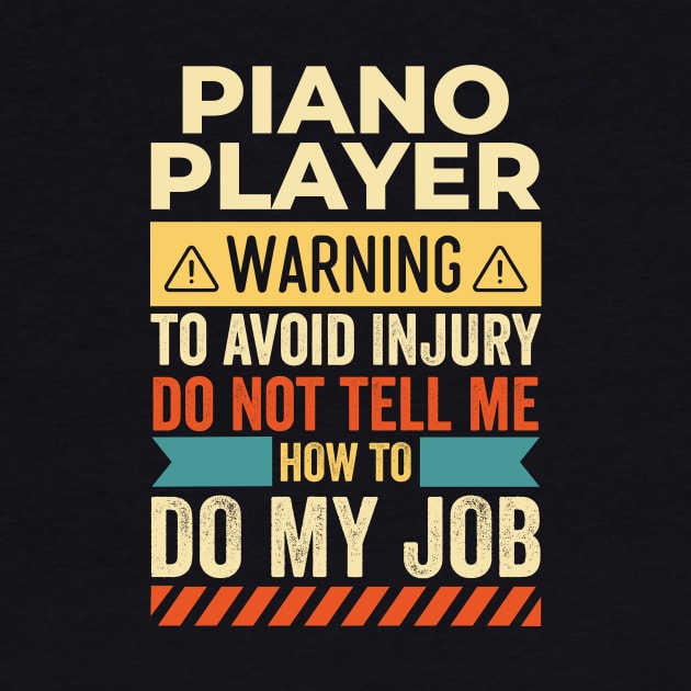 Piano Player Warning by Stay Weird